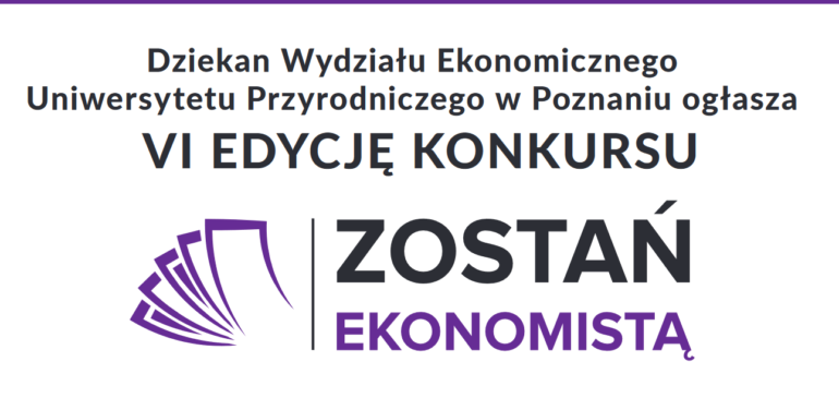 Zostań ekonomistą – konkurs Uniwersytetu  Przyrodniczego w Poznaniu