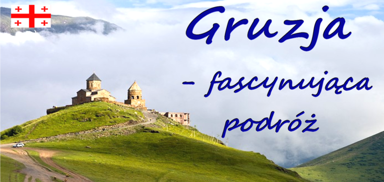 Gruzja – fascynująca podróż